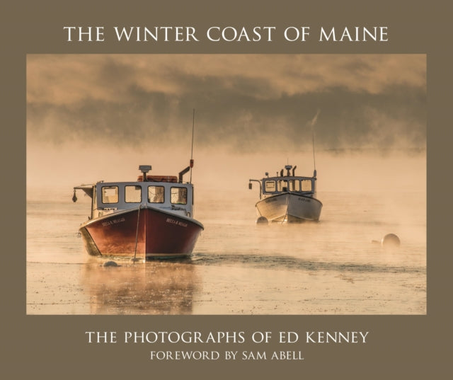 The Winter Coast of Maine: The Photographs of Ed Kenney