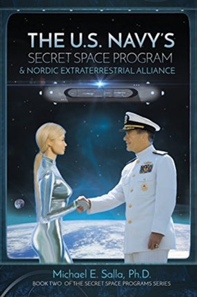The US Navys Secret Space Program and Nordic Extraterrestrial Alliance