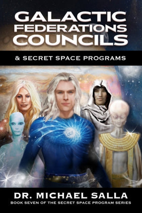Galactic Federations Councils  Secret Space Programs