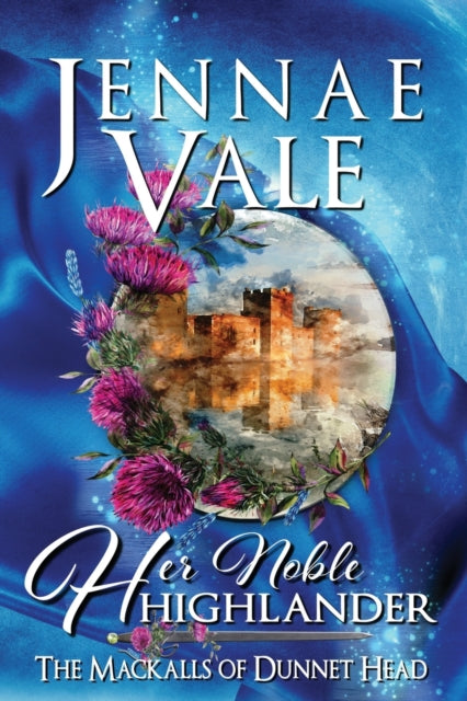 Her Noble Highlander Volume 2 The Mackalls of Dunnet Head