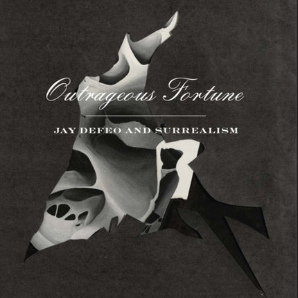 Outrageous Fortune - Jay DeFeo and Surrealism