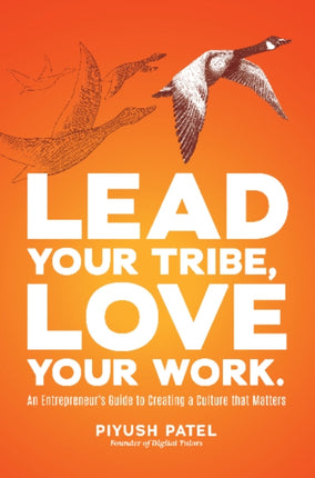 Lead Your Tribe Love Your Work