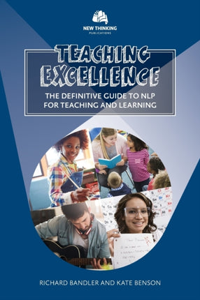 Teaching Excellence The Definitive Guide to NLP for Teaching and Learning 1 NLP for Education
