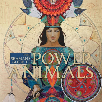 The Shamans Guide to Power Animals