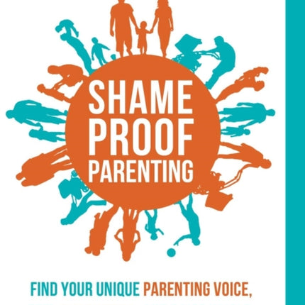 ShameProof Parenting Find your unique parenting