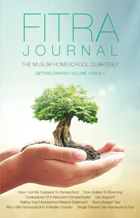 Fitra Journal Getting Started with Muslim Homeschooling Issue One