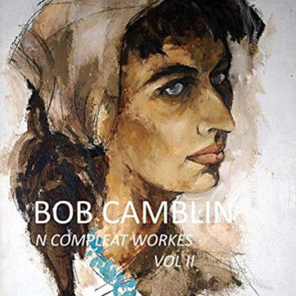Bob Camblin N Compleat Workes Ruminations About