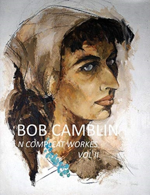 Bob Camblin N Compleat Workes Ruminations About