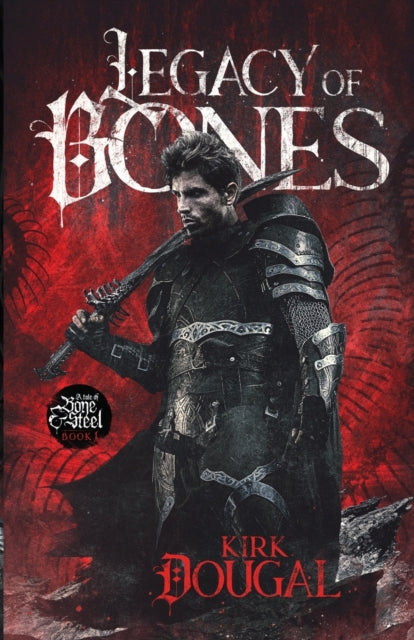 Legacy of Bones A Tale of Bone and Steel  One 1