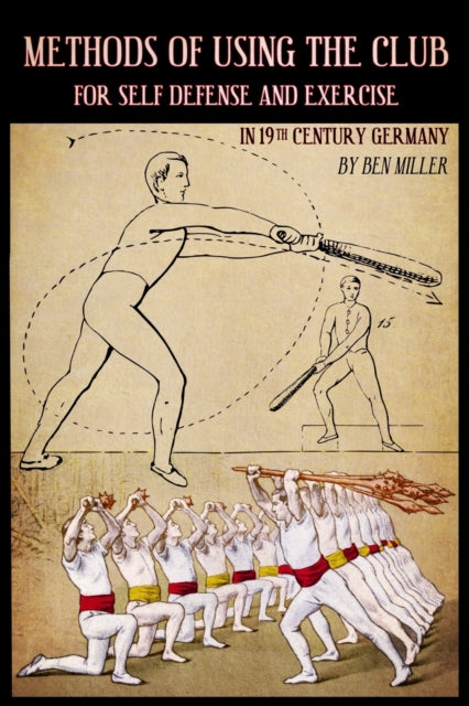 Methods of Using the Club for SelfDefense and Exercise in 19th Century Germany