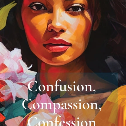 Confusion Compassion Confession
