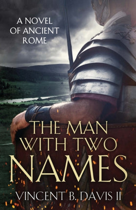 The Man With Two Names A Novel of Ancient Rome Volume 1 The Sertorius Scrolls Series