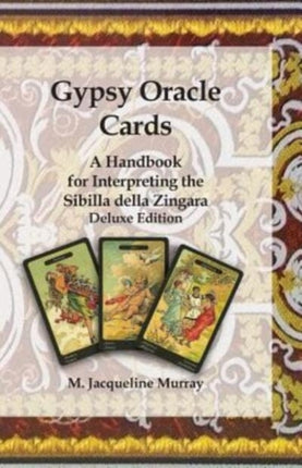 Gypsy Oracle Cards A Handbook for Interpreting the Sibilla della Zingara Deluxe Edition