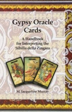 Gypsy Oracle Cards A Handbook for Interpreting the Sibilla della Zingara