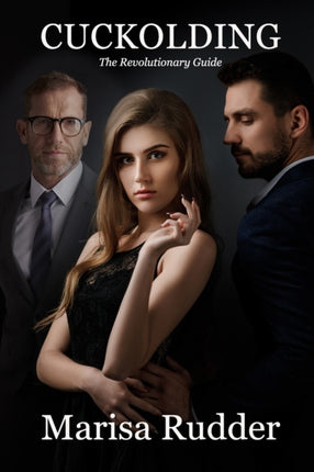 Cuckolding The Revolutionary Guide 4 Female Led Relationship