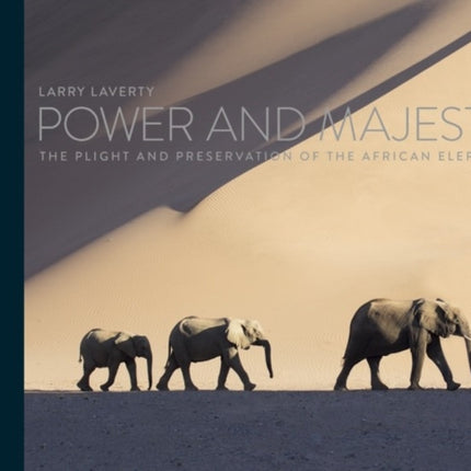 Power and Majesty: The plight and preservation of the African Elephant