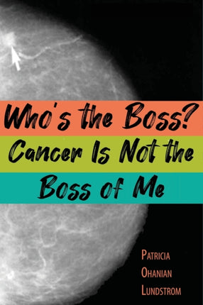 Whos the Boss Cancer Is Not the Boss of Me