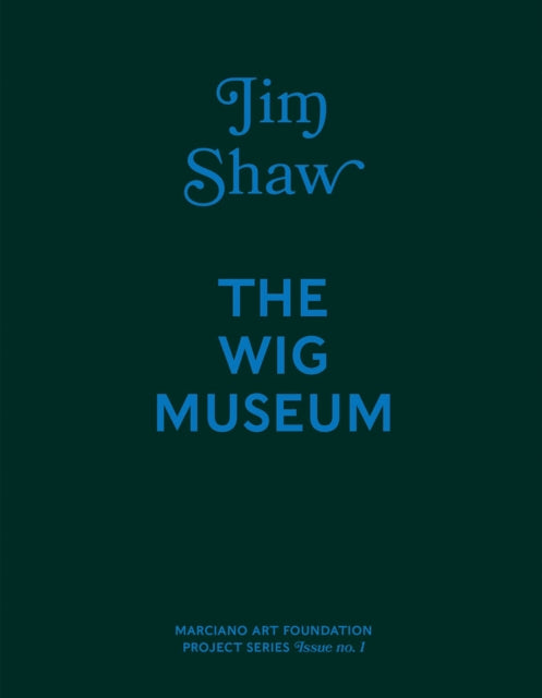 Jim Shaw: The Wig Museum