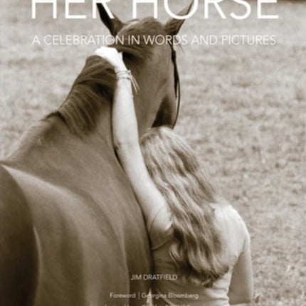 Her Horse: A Celebration in Words and Pictures