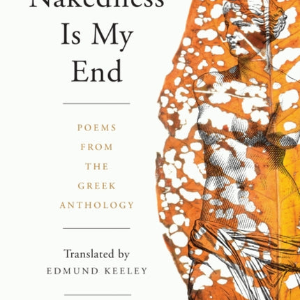 Nakedness Is My End: Poems from the Greek Anthology