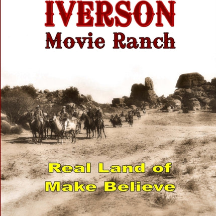The World Famous Iverson Movie Ranch