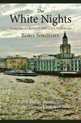 The White Nights Pages from a Russian Doctors Notebook