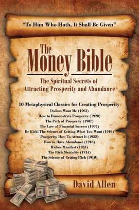 The Money Bible The Spiritual Secrets of Attracting Prosperity and Abundance