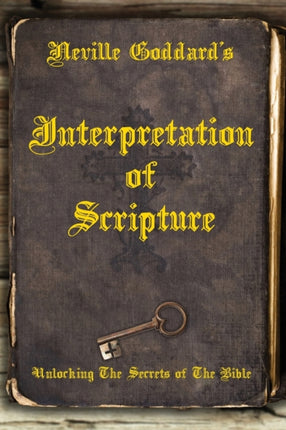 Neville Goddards Interpretation of Scripture