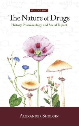 The Nature of Drugs Vol. 2: History, Pharmacology, and Social Impact