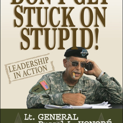 Don't Get Stuck on Stupid!: Leadership in Action