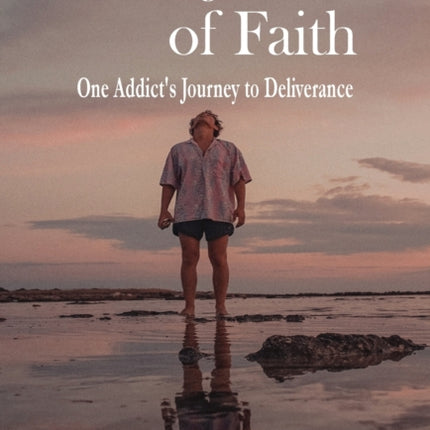 An Injection of Faith One Addicts Journey to Deliverance