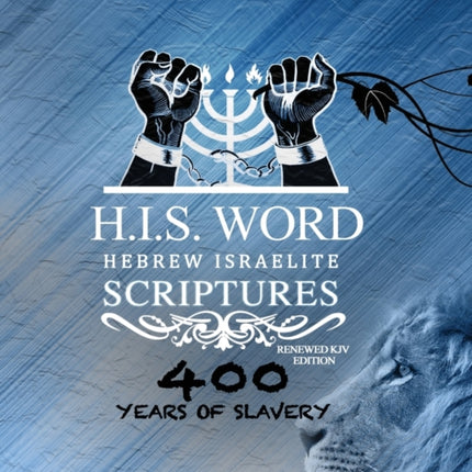 Xpress Hebrew Israelite Scriptures  400 Years of Slavery Edition
