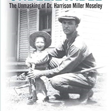 Unbelievable The Unmasking of Dr Harrison Miller