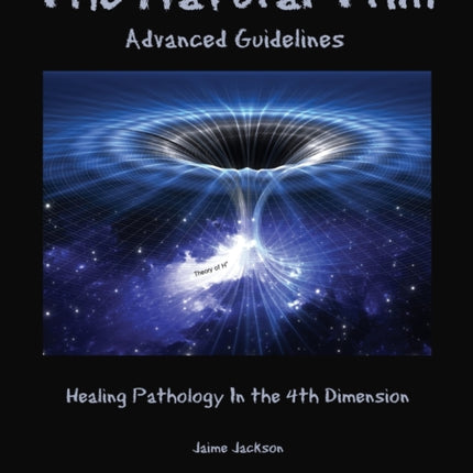 The Natural Trim Advanced Guidelines Healing Pathology in the 4th Dimension