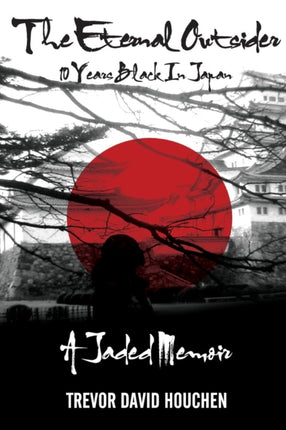 The Eternal Outsider 10 Years Black In Japan