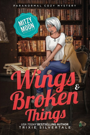Wings and Broken Things Paranormal Cozy Mystery 3 Mitzy Moon Mysteries