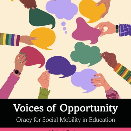 Voices of Opportunity Oracy for Social Mobility in Education
