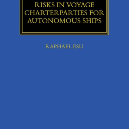 Managing Legal Risks in Voyage Charterparties for Autonomous Ships