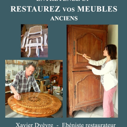 Entretenez et restaurez vos meubles anciens