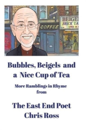Bubbles Beigels and a Nice Cup of Tea