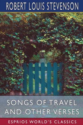 Songs of Travel and Other Verses Esprios Classics