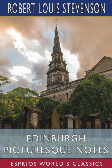 Edinburgh Picturesque Notes Esprios Classics