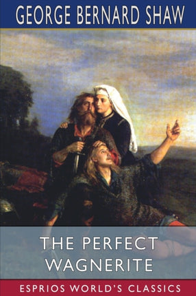 The Perfect Wagnerite Esprios Classics