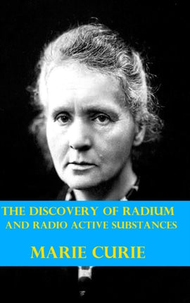 The Discovery of Radium and Radio Active