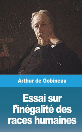 Essai sur linégalité des races humaines  Volume I