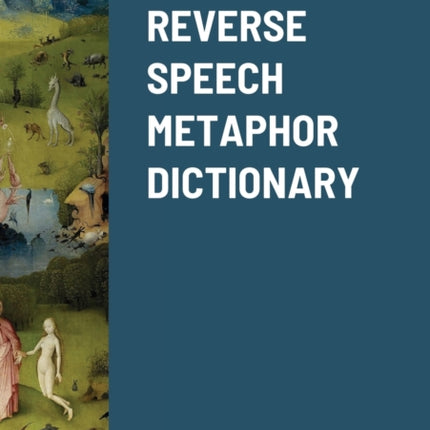 Reverse Speech Metaphor Dictionary