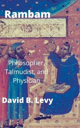 Rambam Philosopher Talmudist and Physician