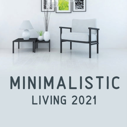 Minimalistic Living 2021