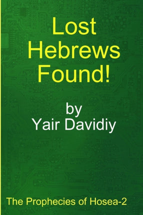 Lost Hebrews Found The Prophecies of Hosea 2