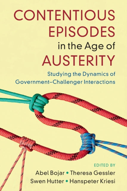 Contentious Episodes in the Age of Austerity: Studying the Dynamics of Government–Challenger Interactions